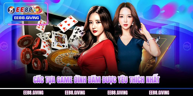 Các tựa game đình đám được yêu thích nhất