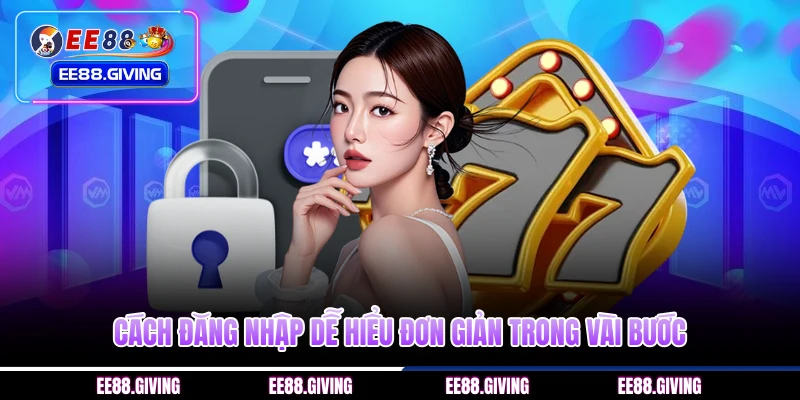 Cách đăng nhập dễ hiểu đơn giản trong vài bước 