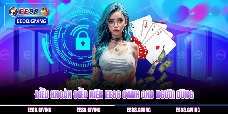 Điều khoản điều kiện EE88 dành cho người dùng