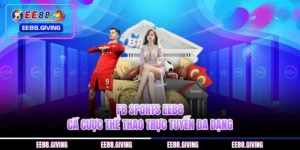 FB Sports EE88 – Cá Cược Thể Thao Trực Tuyến Đa Dạng