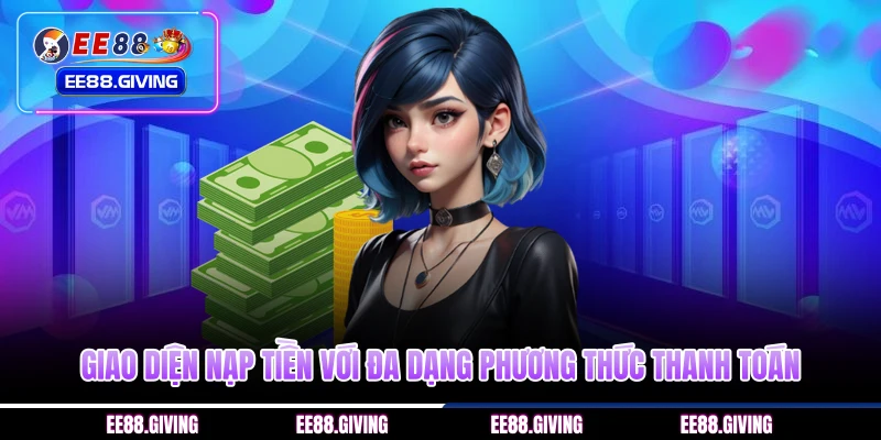 Giao diện nạp tiền với đa dạng phương thức thanh toán