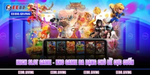 Irich Slot Game - Kho Game Đa Dạng Chủ Đề Cực Cuốn