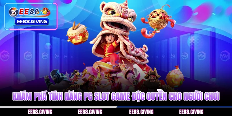 Khám phá tính năng PG slot game độc quyền cho người chơi