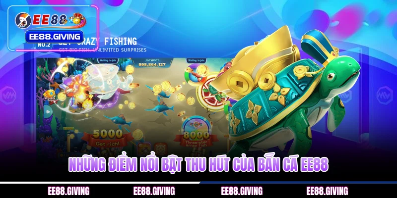 Những điểm nổi bật thu hút của bắn cá EE88