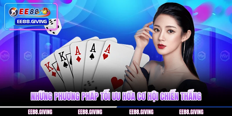 Những phương pháp tối ưu hóa cơ hội chiến thắng