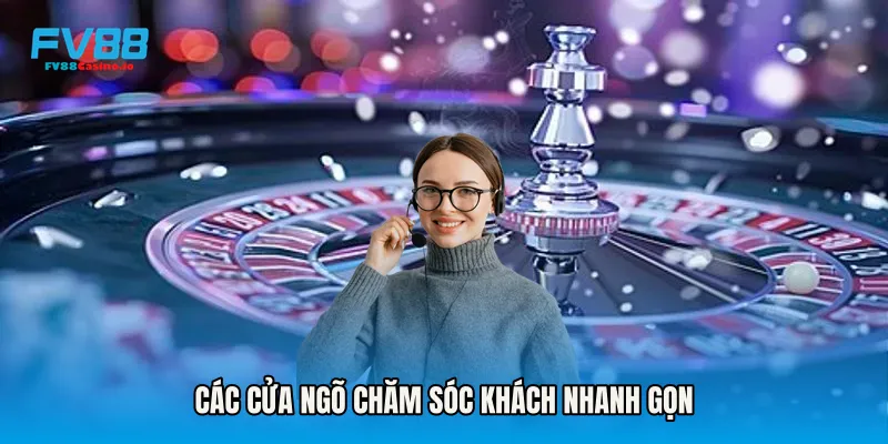 Các cửa ngõ chăm sóc khách nhanh gọn