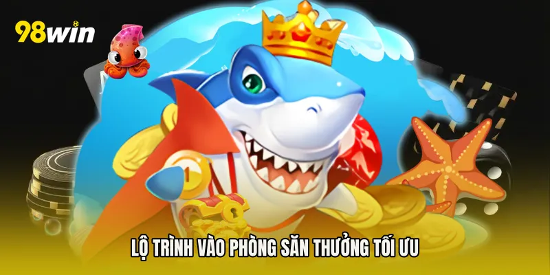 Lộ trình vào phòng săn thưởng tối ưu