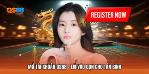 Mở Tài Khoản QS88 - Lối Vào Gọn Cho Tân Binh